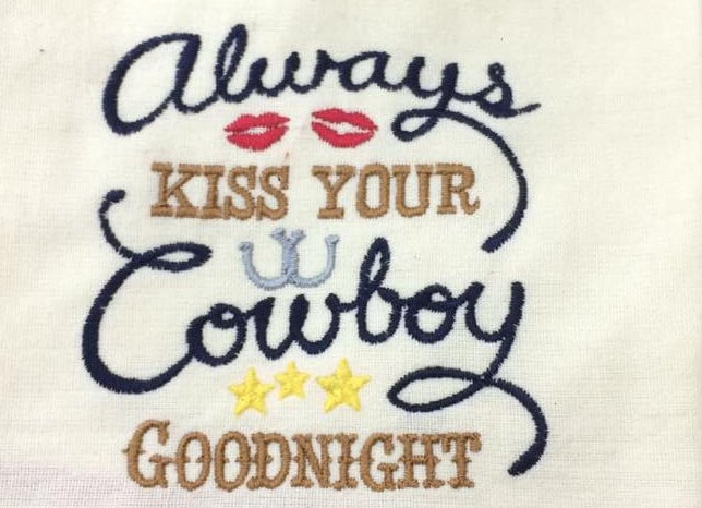 Embroidered Always kiss your cowboy goodnight White Flour Sack Towel/Tea Towel/Kitchen Towel