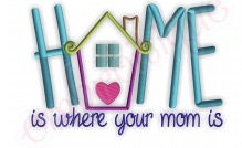 Embroidered Home is where your mom is White Flour Sack Towel/Tea Towel/Kitchen Towel