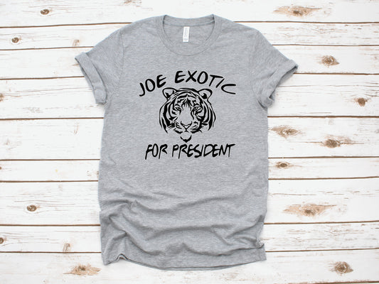 Joe Exotic Tiger King For President ~ Unisex T-Shirt or Ladies Tank Tops ~ Adult, Youth and Toddler Sizes