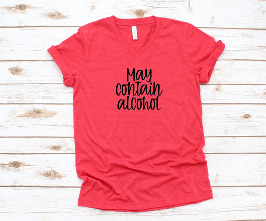 May Contain Alcohol  ~ Adult Unisex T-Shirt or Ladies Tank Top