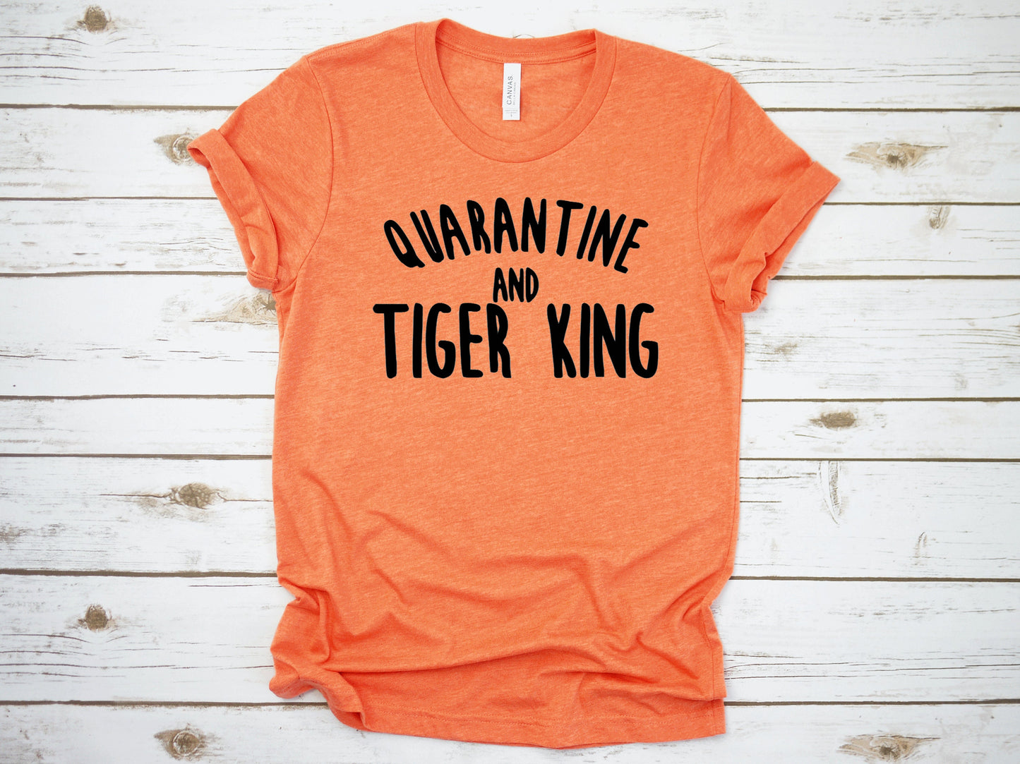 Quarantine and Tiger King ~ Joe Exotic ~ Unisex T-Shirt or Unisex T-Shirt or Ladies Tank Top ~ Adult, Youth and Toddler Sizes