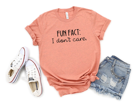 Fun Fact: I Don't Care ~ Adult Unisex T~Shirt or Ladies Tank Top