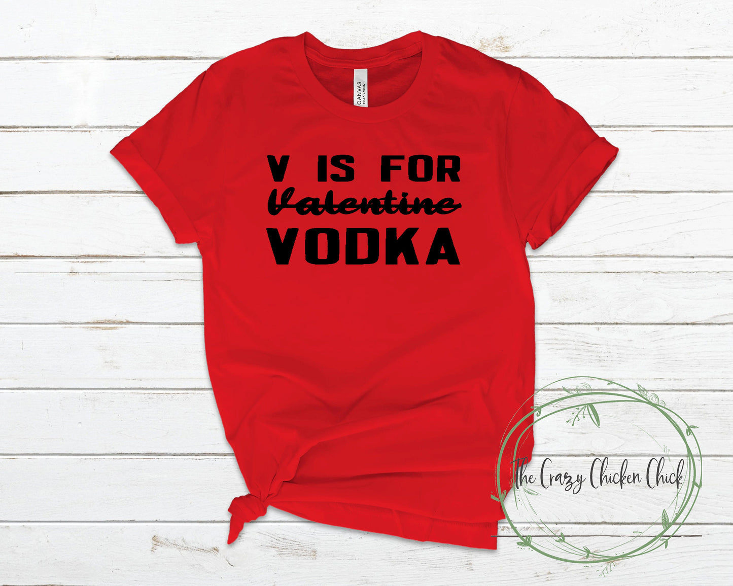 V is For Valentine Vodka Drinking ~ Adult Unisex T~Shirt or Ladies Tank Top