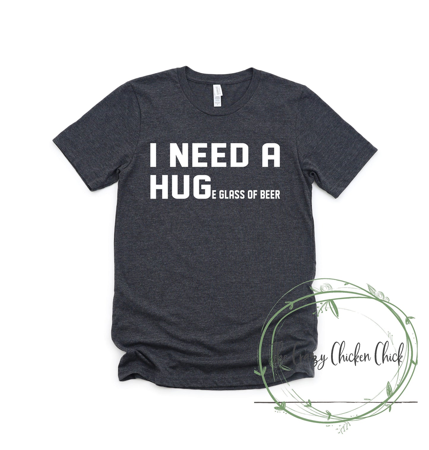 I Need a Hug Huge Glass of Beer Drinking ~ Adult Unisex T~Shirt or Tank Top