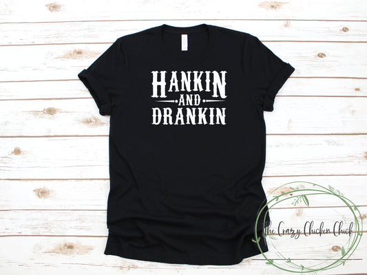 Hankin and a Drankin ~ Hank Williams ~   Adult Unisex T-Shirt or Ladies Tank Top