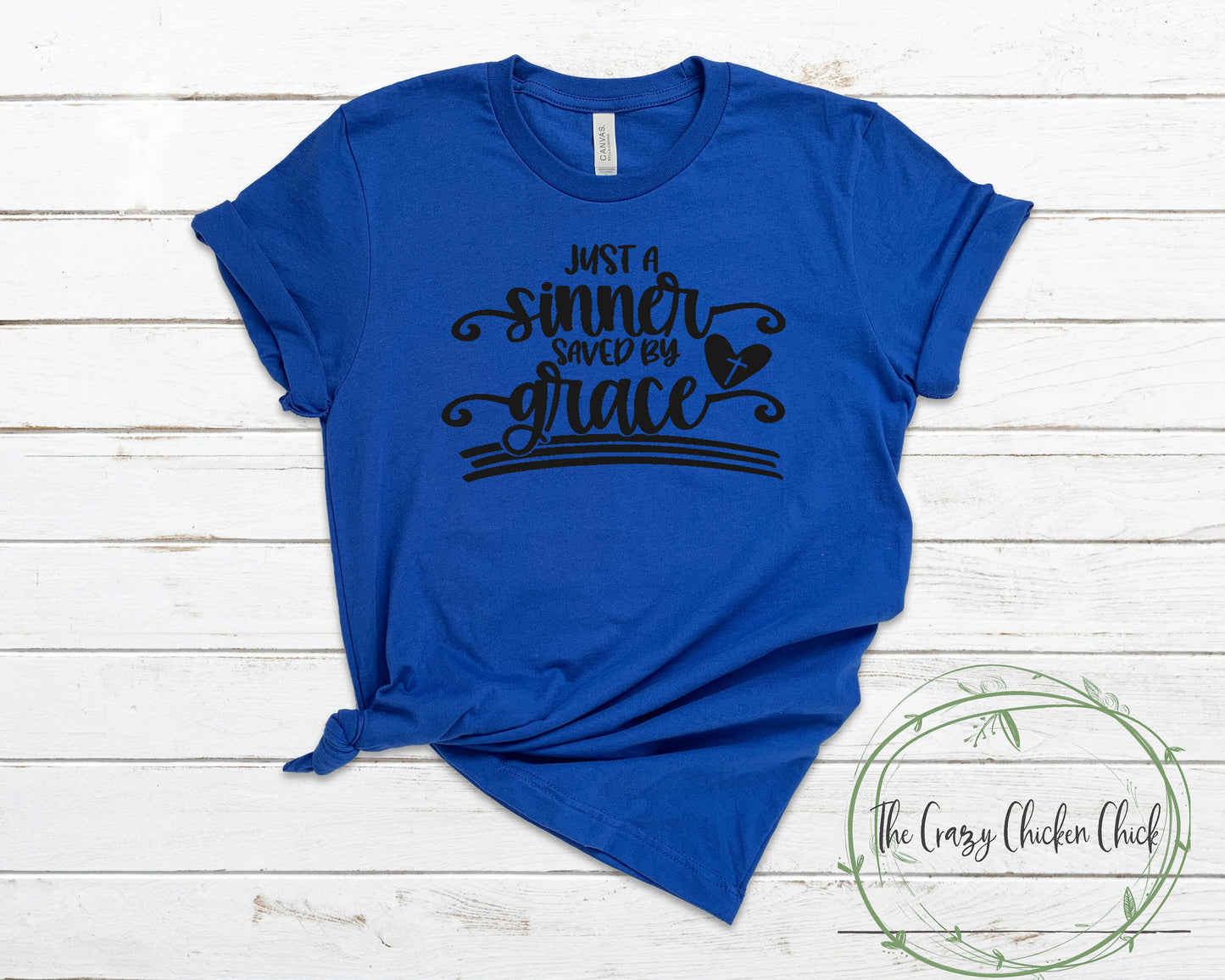 Just a Sinner Saved By Grace Religious Inspirational  ~ Adult, Youth and Toddler Sizes