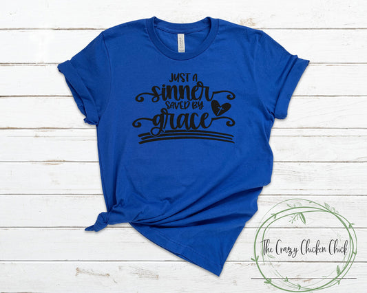 Just a Sinner Saved By Grace Religious Inspirational  ~ Adult, Youth and Toddler Sizes