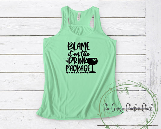 Blame it on the Drink Package Drinking Cruise Travel ~Adult Unisex T-Shirt or Ladies Tank Top