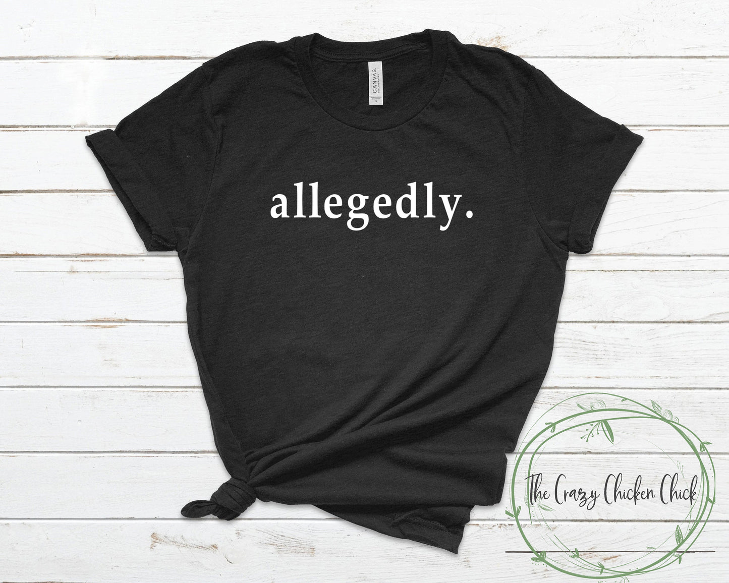 Allegedly Funny Humorous  ~ Unisex T-Shirt or Ladies Tank Top