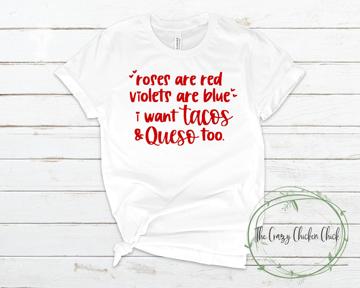 Roses are Red Violets Are Blue I want Tacos and Queso Too Valentines Unisex T-Shirt or Ladies Tank Top ~ Adult, Youth and Toddler Sizes