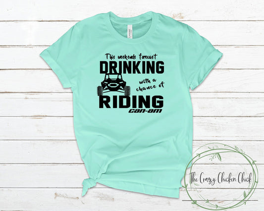 This Weekends Forecast Drinking With a Chance of Riding ~ Sxs, Orv, Can am, Rzr, ~ Ladies Tank Top and Adult Unisex T~Shirt