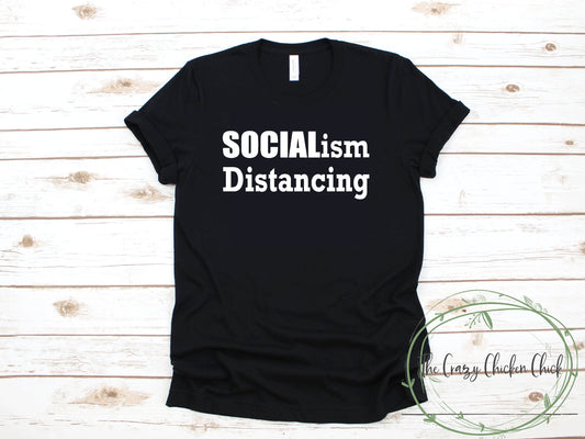 Socialism Distancing ~ Political ~ Unisex T-Shirt or Ladies Tank Top ~ Adult, Youth and Toddler Sizes