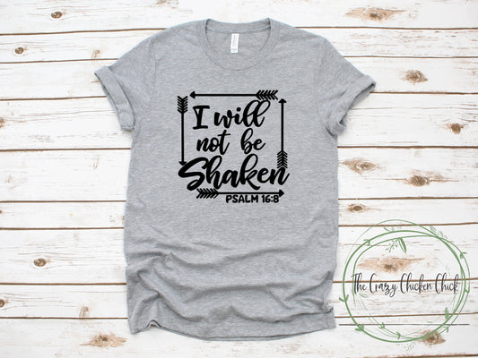 I Will Not Be Shaken Psalm 16:8 Arrow Religious Inspirational Spiritual ~Adult, Youth and Toddler Sizes