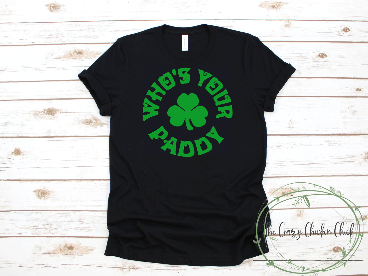 Who's Your Paddy with Shamrock ~ St. Patrick's Day ~ Adult Unisex T~Shirt or Ladies Tank Top