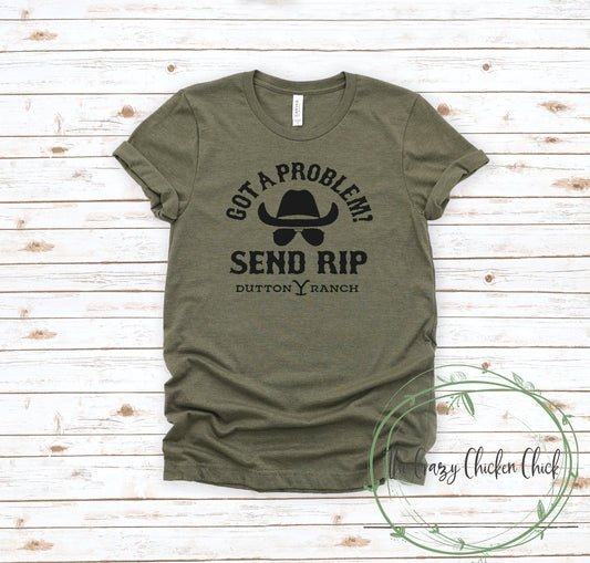 Got a Problem Call Rip Dutton Ranch Yellowstone ~ Unisex T-Shirt or Ladies Tank Top