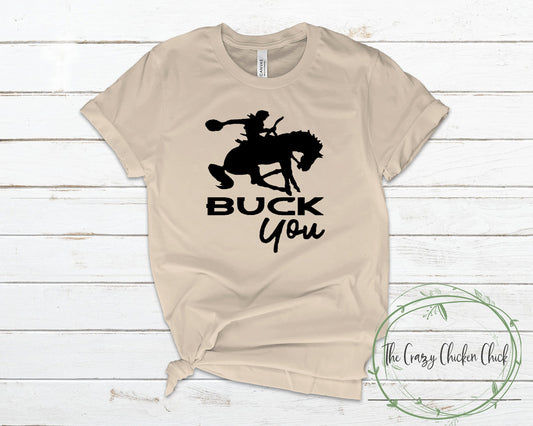 Buck You Bucking Bronco Horse ~ Adult Unisex T~Shirt or Ladies Tank Top