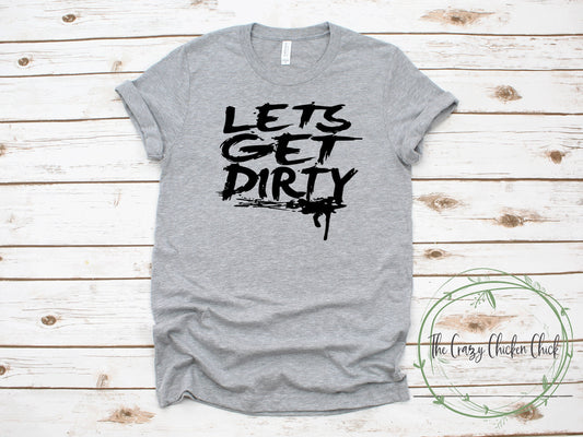 Let's Get Dirty ~  Orv, Rzr, Can Am, SXS, Jeep, Off Roading ~ Unisex T-Shirt or Ladies Tank Top ~ Adult, Youth and Toddler Sizes