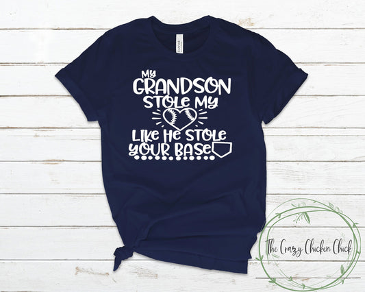 My Grandson Stole My Heart Just Like He Stole Your Base ~ Baseball or Softball ~ Adult Unisex T~Shirt or Ladies Tank Top