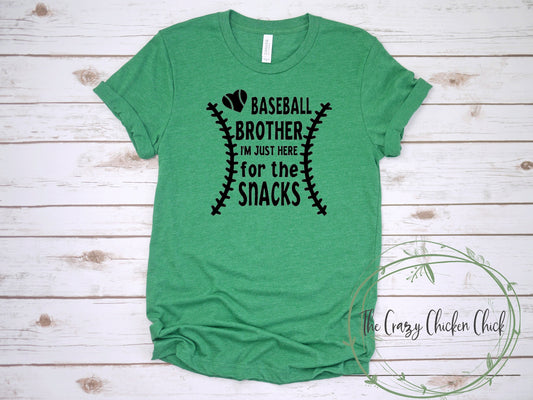 Baseball Brother I'm Just Here For the Snacks ~Unisex T-Shirt ~ Adult, Youth and Toddler Sizes