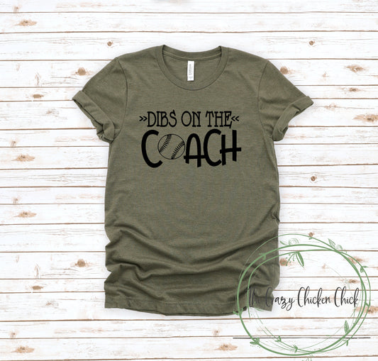 Dibs on the Coach Baseball or Softball ~ Unisex T-Shirt or Ladies Tank Top