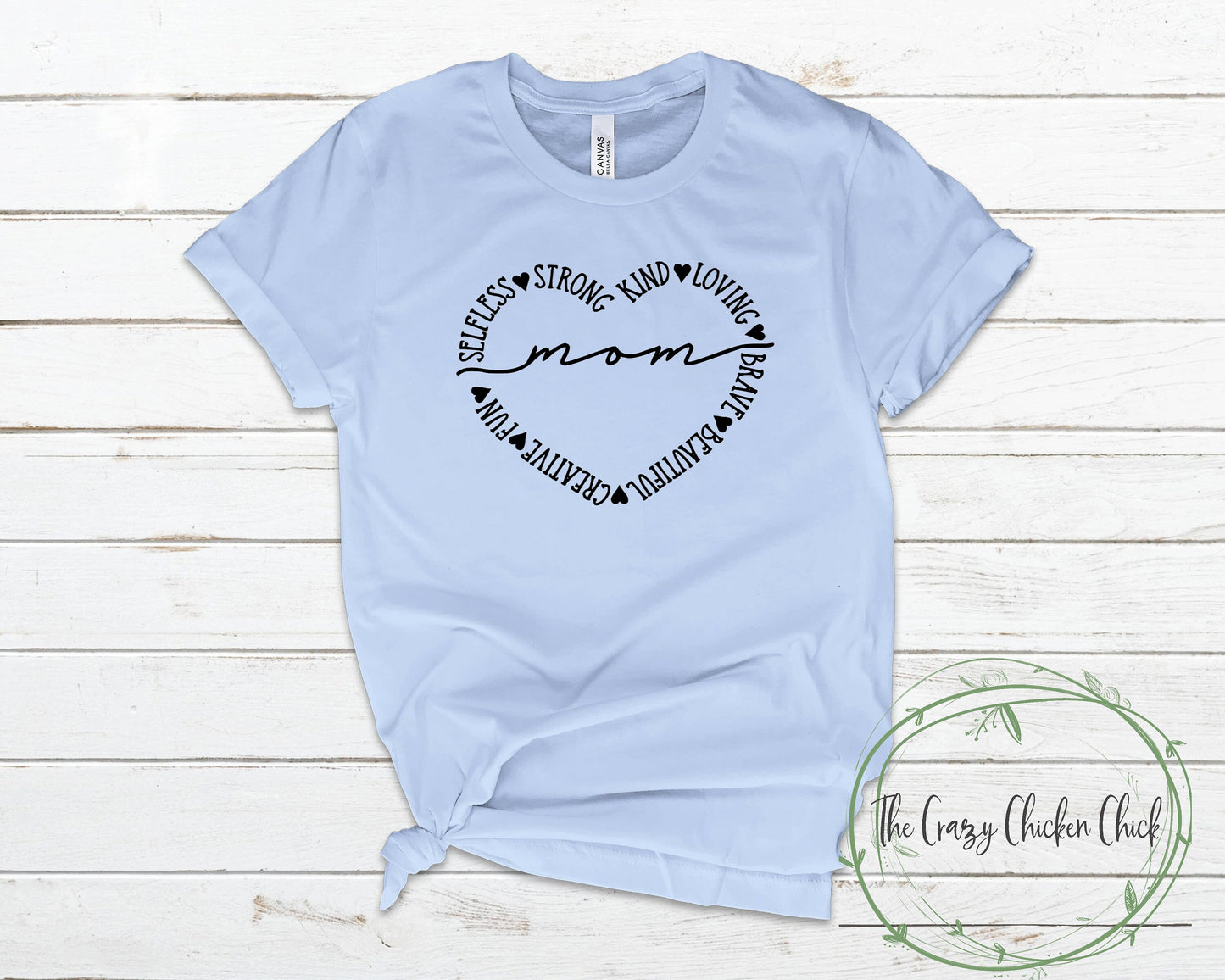 Mom Heart, Selfless, Brave, Beautiful, Kind, Loving, Creative, Fun ~ Mother's Day ~ Adult Unisex T~Shirt or Ladies Tank Top