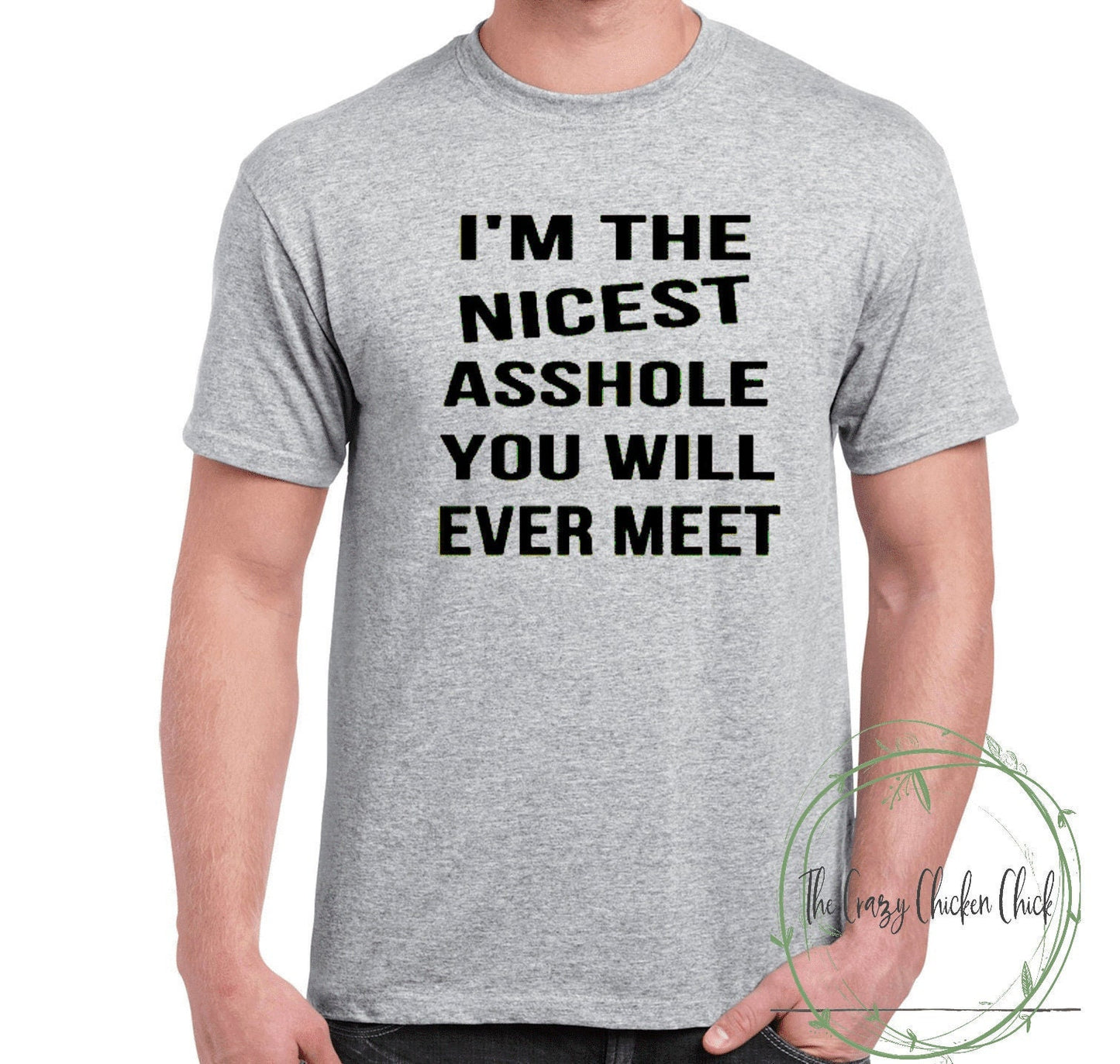 I'm the Nicest Asshole You Will Ever Meet - Unisex T-shirt or Tank Top