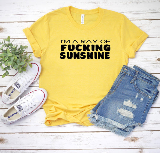 I'm a Ray of Fucking Sunshine - Unisex T shirt or Tank Top