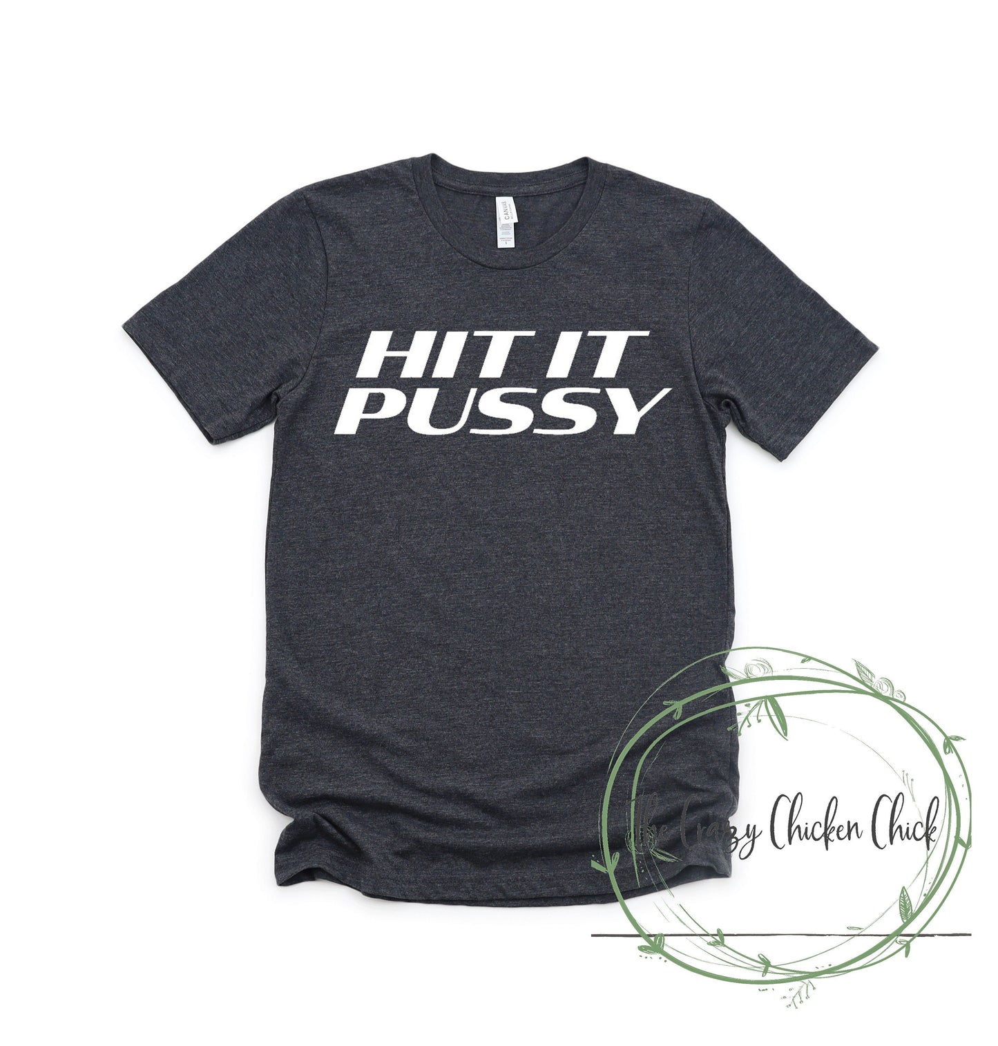 Hit It Pussy Funny - Unisex T Shirt or Tank Top