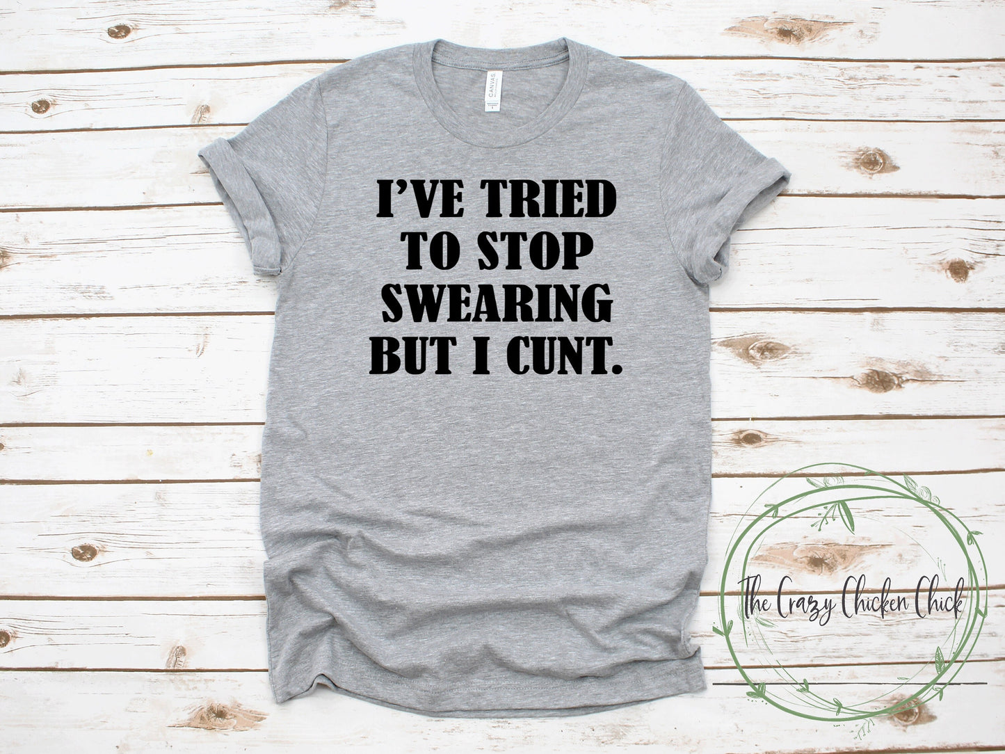 I Tried to Stop Swearing But I Cunt - Adult Unisex T-Shirt or Tank Top