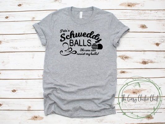 Pete's Schweddy Balls No One Can Resist My Balls - Adult Unisex T-Shirt