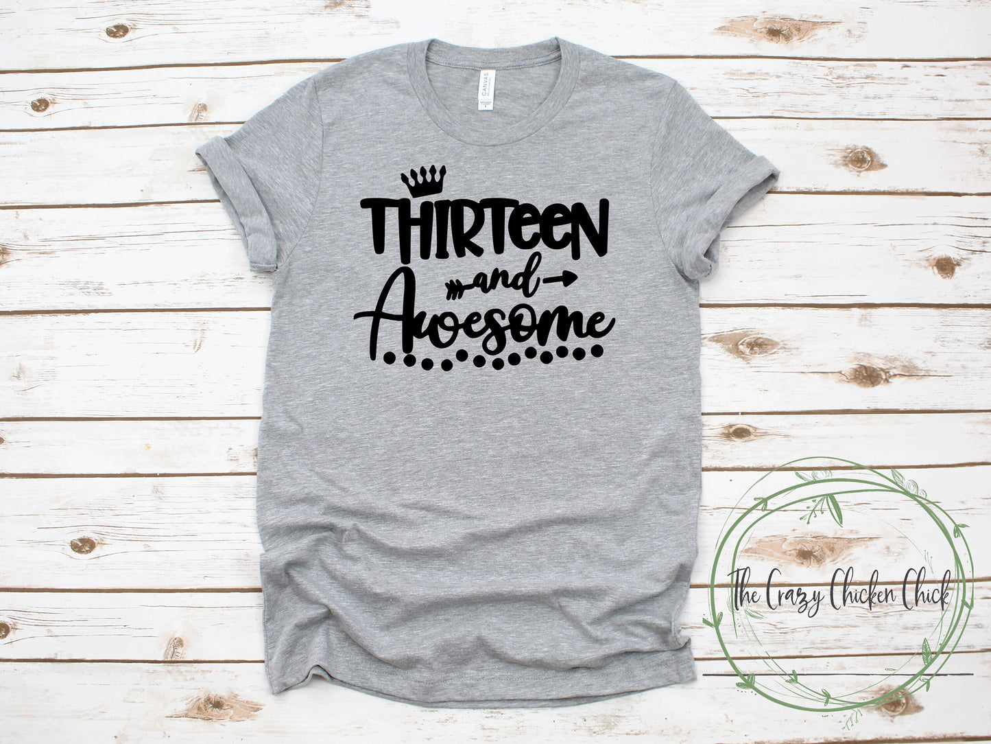 Thirteen and Awesome with a Crown- Birthday Shirt-  Can be personalized with your age or year ~ youth sizes