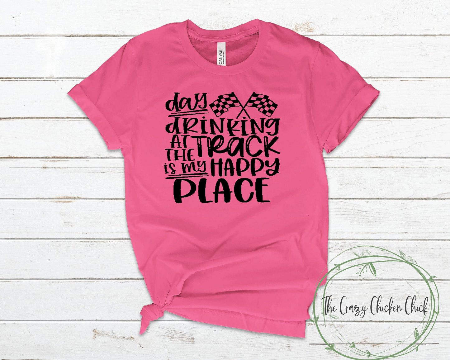 Day Drinking At the Track Is My Happy Place - boats, cars, motorcycles, horses, go carts - Unisex T-Shirt or Tank Top