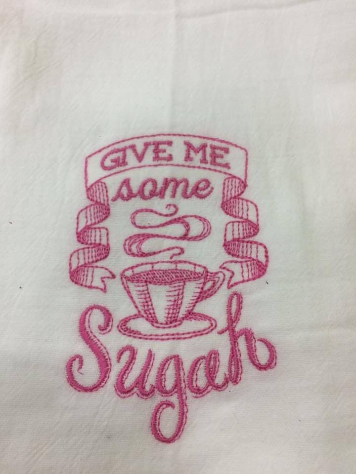 Embroidered Give Me Some Sugar  ~ White Flour Sack Towel/Tea Towel/Kitchen Towel