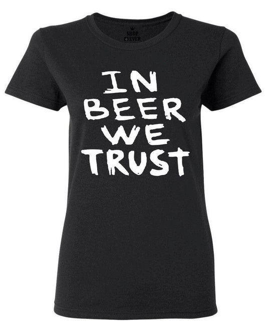 In Beer We Trust ~  Adult Unisex T-Shirt or Ladies Tank Top