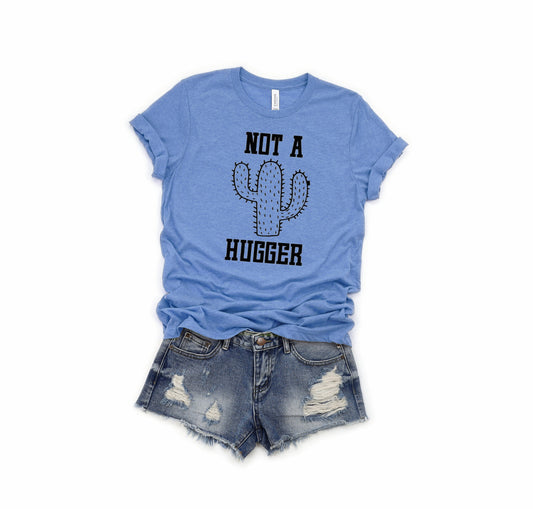 Not a Hugger Cactus Tank Top or T Shirt -  Adult, Youth and Toddler Sizes