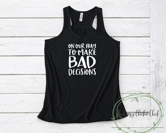 On Our Way To Make Bad Decisions - Group Shirts - Unisex T shirt or Tank Top