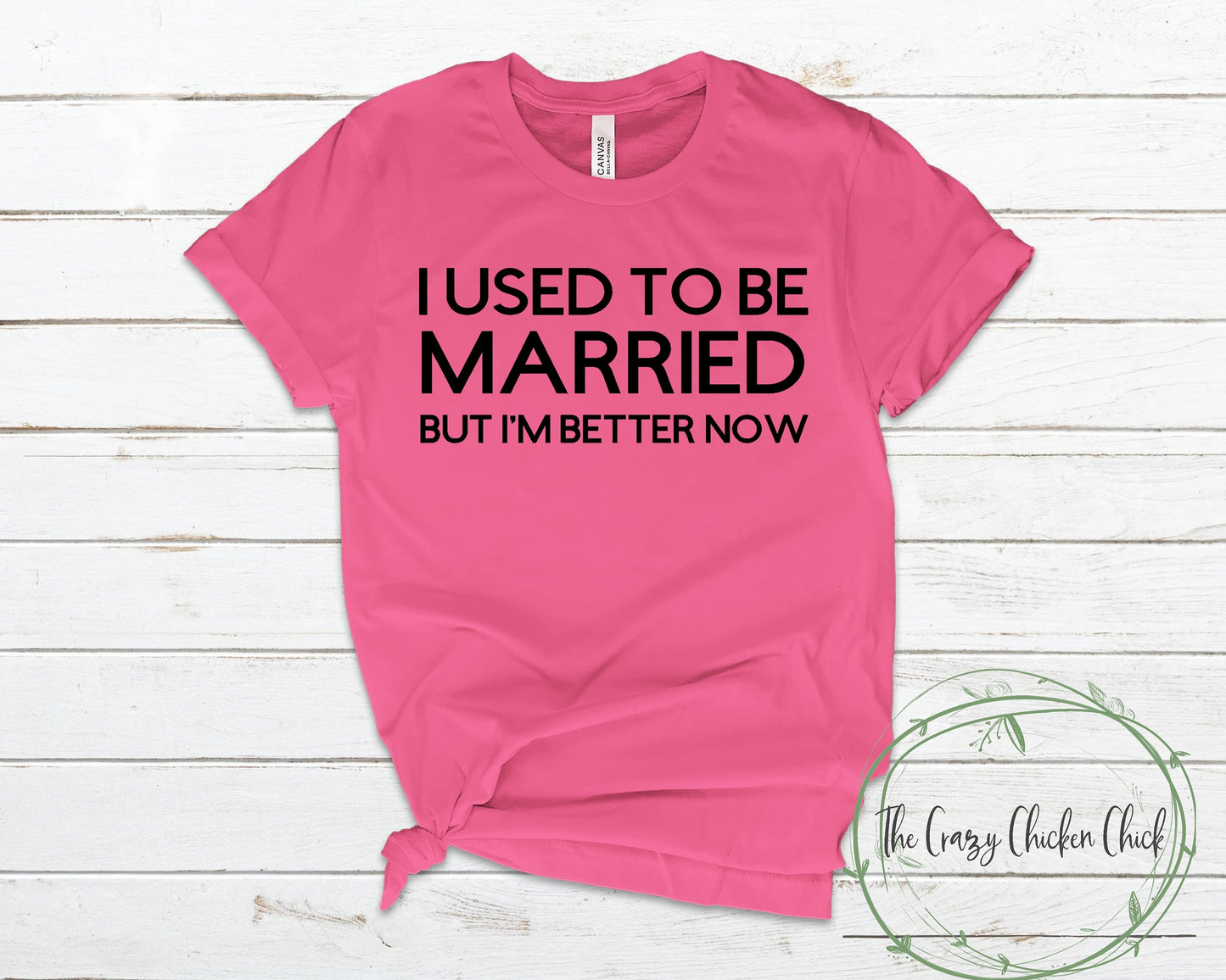 I Used To Be Married But I'm Better Now Divorce Funny - Unisex T shirt or Tank Top