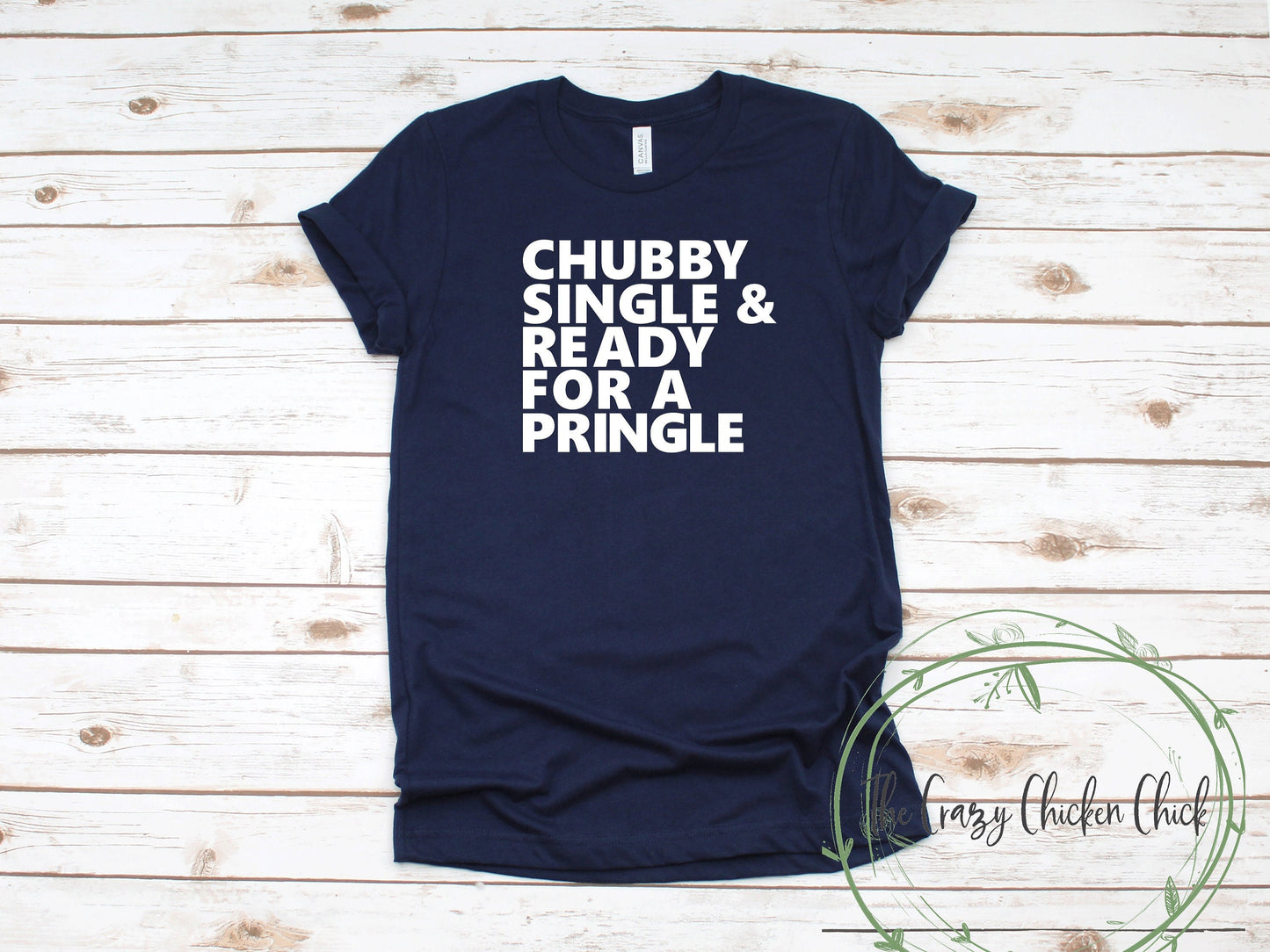 Chubby Single and Ready For a Pringle -Unisex T-Shirt or Tank Top