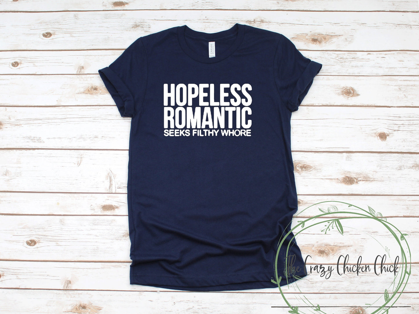 Hopeless Romantic Seeks Filthy Whore -  Adult Unisex T-Shirt