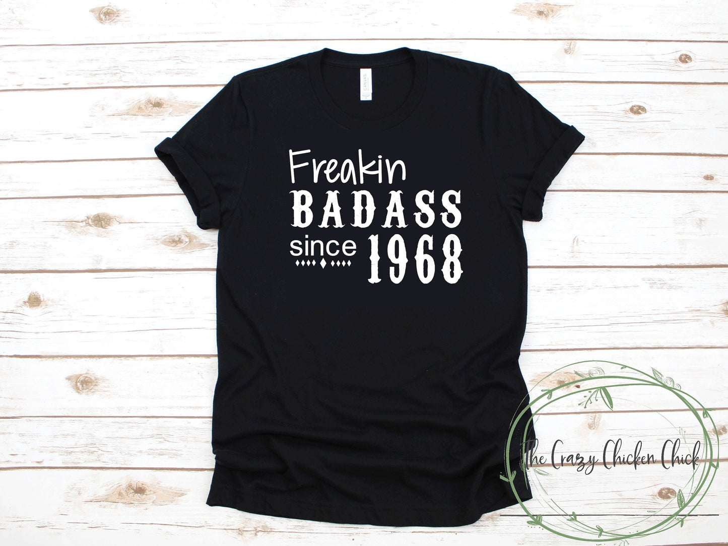 Freaking Badass Since 1968 Birthday Shirt - Adult Unisex T-Shirt or Tank Top