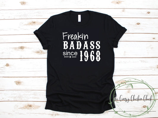 Freaking Badass Since 1968 Birthday Shirt - Adult Unisex T-Shirt or Tank Top